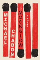 This book cover image released by Harper shows, "Moonglow," a novel by Michael Chabon. (Harper via AP) ORG XMIT: NYET201